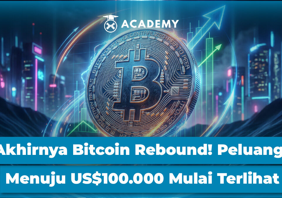 Akhirnya Bitcoin Rebound! Peluang Menuju US$100.000 Mulai Terlihat