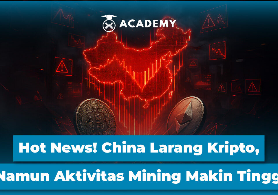Hot News! China Larang Kripto, Namun Aktivitas Mining Makin Tinggi