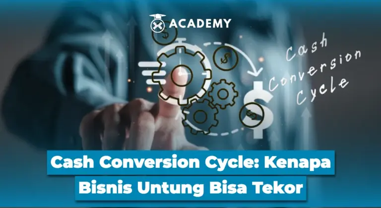 Cash Conversion Cycle: Kenapa Bisnis Untung Bisa Tekor