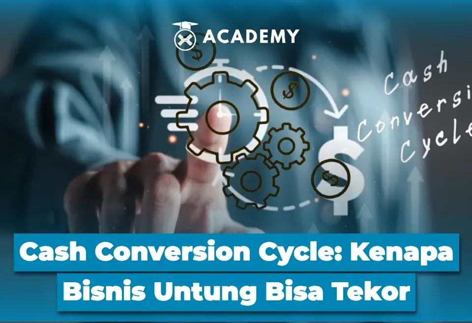 Cash Conversion Cycle Kenapa Bisnis Untung Bisa Tekor