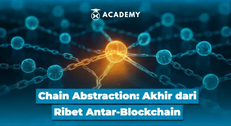 Chain Abstraction: Akhir dari Ribet Antar-Blockchain