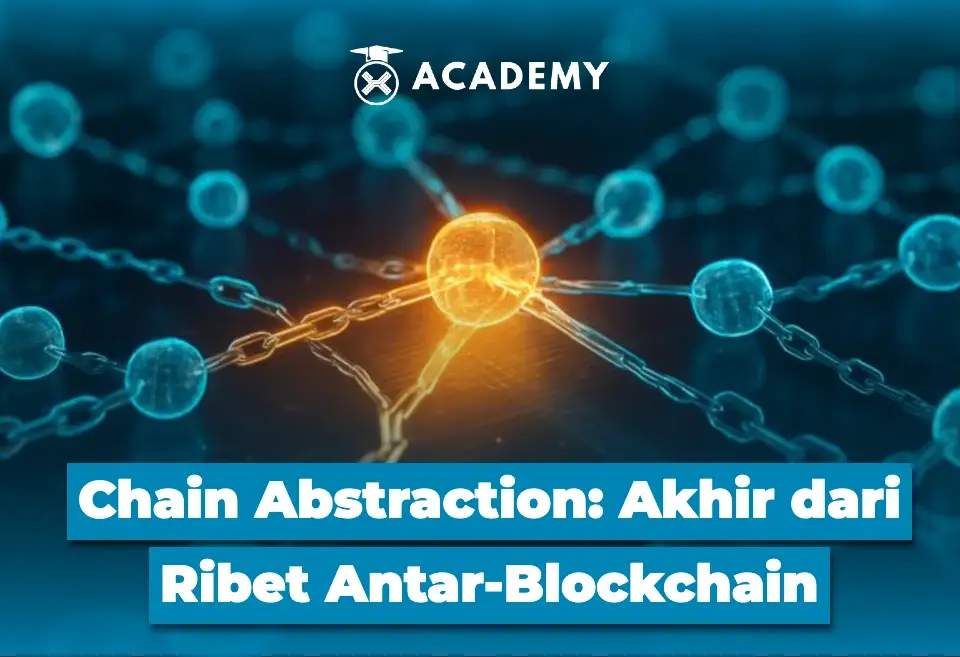 Chain Abstraction Akhir dari Ribet Antar Blockchain