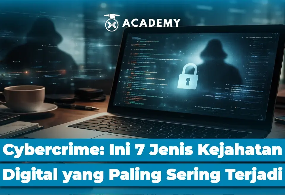 Cybercrime 7 Jenis Kejahatan Digital yang Paling Sering Terjadi