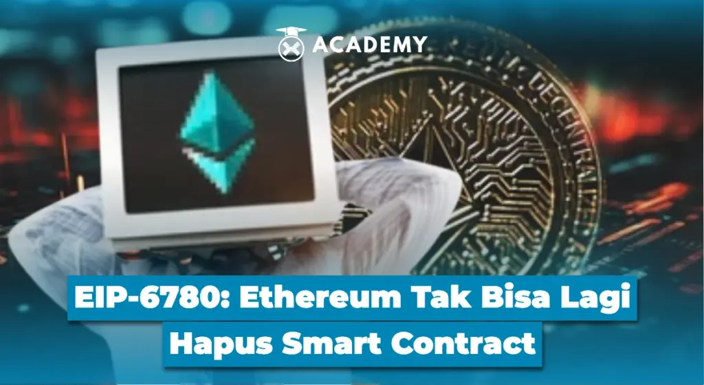 EIP 6780 Ethereum Tak Bisa Lagi Hapus Smart Contract