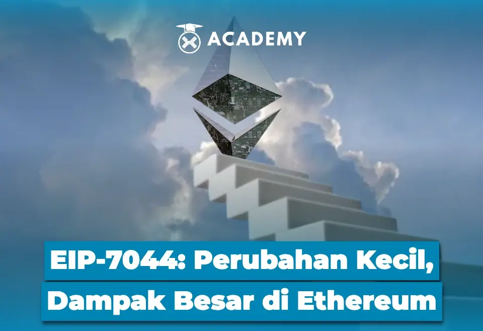 EIP 7044 Perubahan Kecil, Dampak Besar di Ethereum