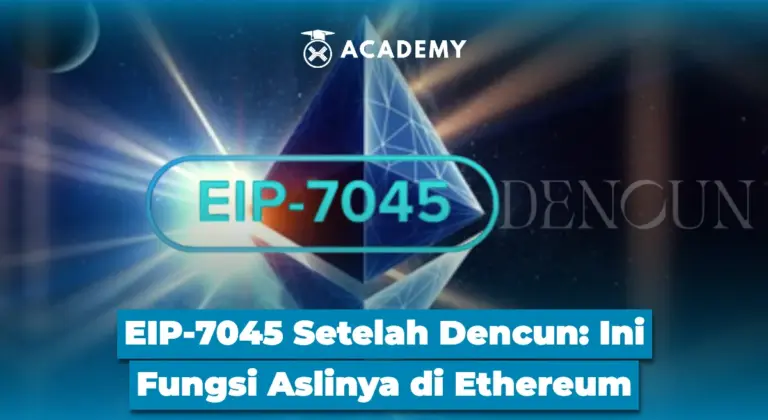 EIP-7045 Setelah Dencun: Ini Fungsi Aslinya di Ethereum