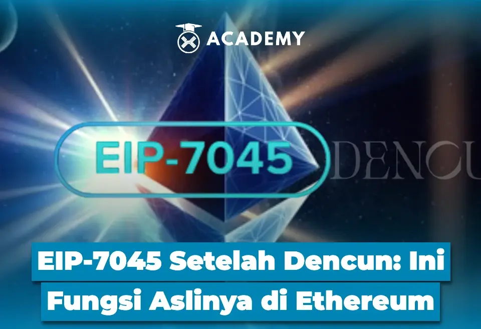 EIP 7045 Setelah Dencun Ini Fungsi Aslinya di Ethereum