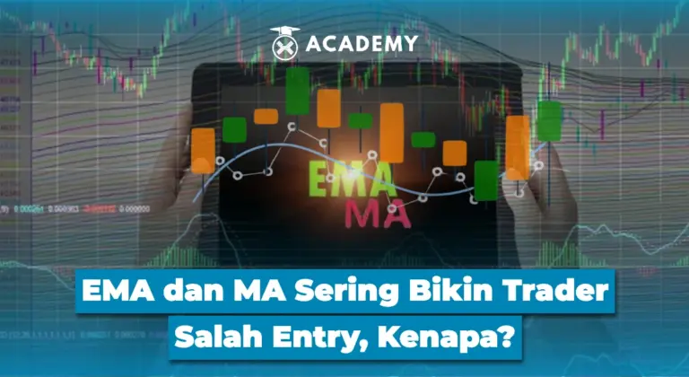 EMA dan MA Sering Bikin Trader Salah Entry, Kenapa?