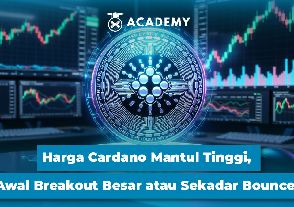 Harga Cardano Memantul Tinggi, Awal Breakout Besar atau Sekedar Bounce?