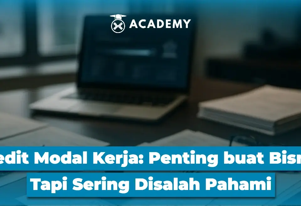 Kredit Modal Kerja Penting buat Bisnis, Tapi Sering Disalah Pahami