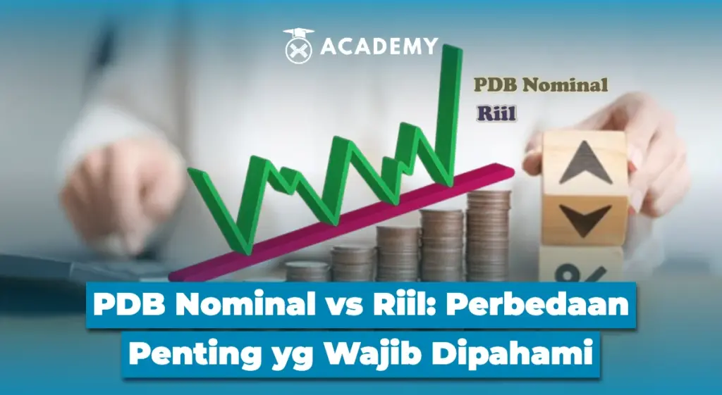 PDB Nominal vs Riil Perbedaan Penting yang Wajib Dipahami