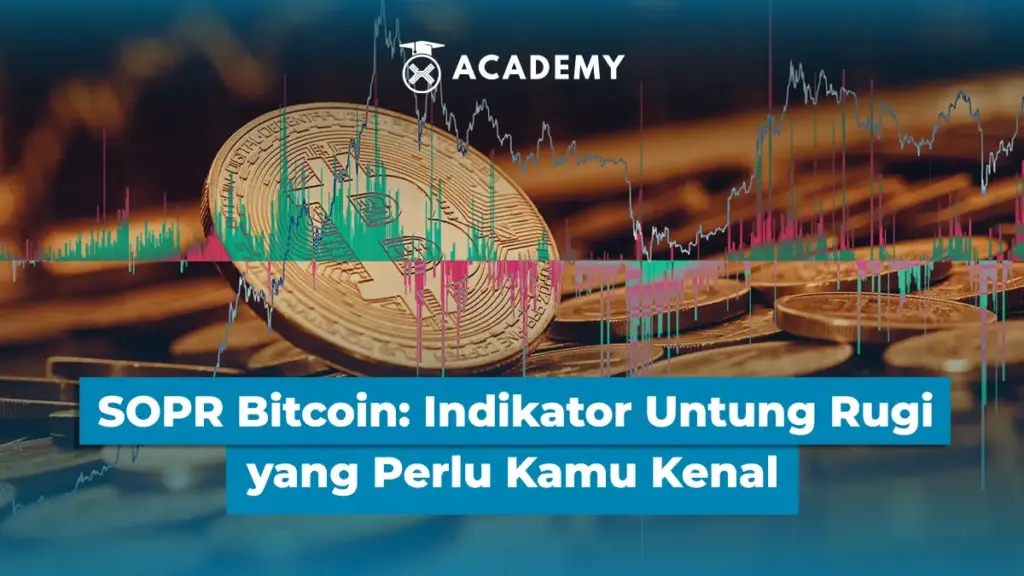SOPR Bitcoin: Indikator Untung Rugi yang Perlu Kamu Kenal