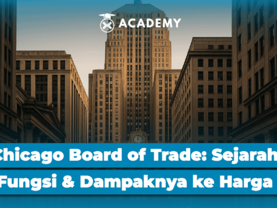 Chicago Board of Trade: Sejarah, Fungsi & Dampaknya ke Harga 
