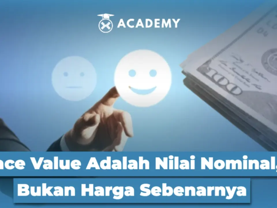Face Value Adalah Nilai Nominal, Bukan Harga Sebenarnya