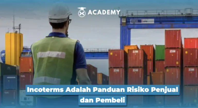 Incoterms Adalah Panduan Risiko Penjual dan Pembeli