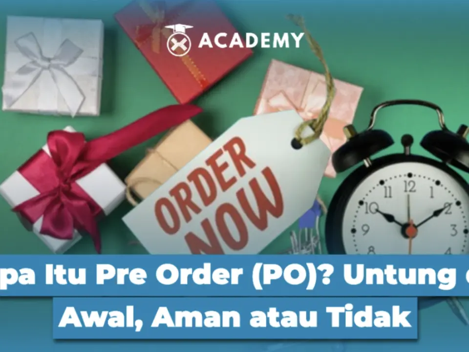 Apa Itu Pre Order (PO)? Untung di Awal, Aman atau Tidak