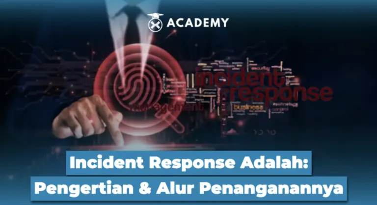 Incident Response Adalah: Pengertian dan Alur Penanganannya