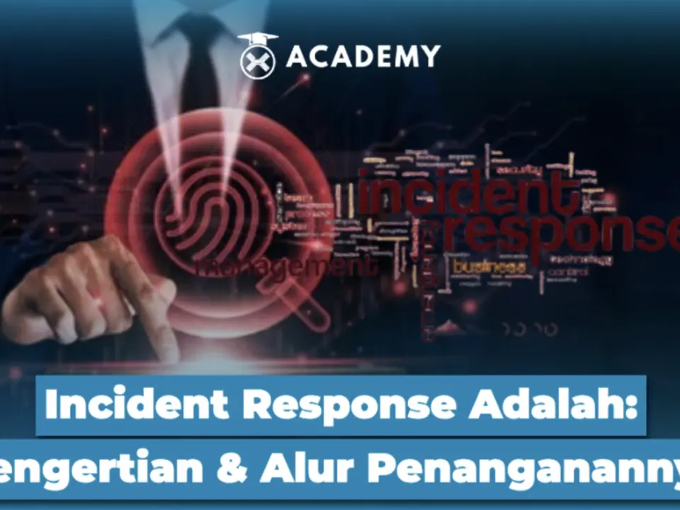 Incident Response Adalah: Pengertian dan Alur Penanganannya