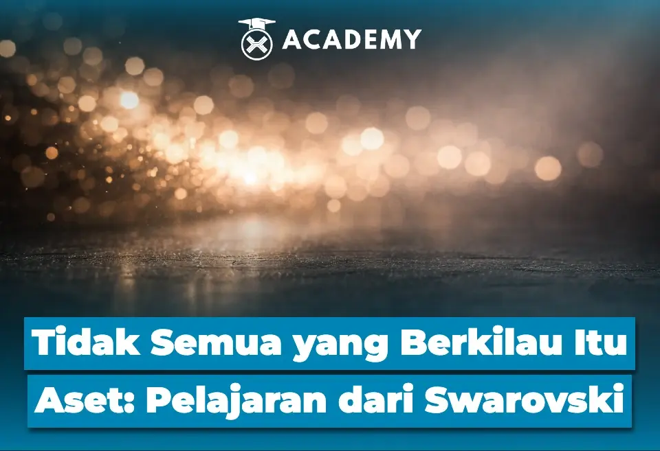 Tidak Semua yang Berkilau Itu Aset Pelajaran dari Swarovski