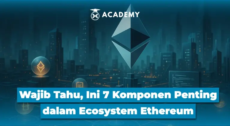 Wajib Tahu, Ini 7 Komponen Penting dalam Ecosystem Ethereum