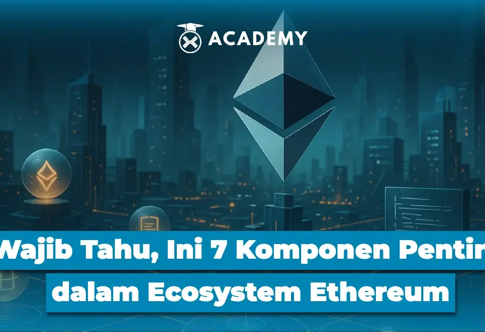 Wajib Tahu, Ini 7 Komponen Penting dalam Ecosystem Ethereum