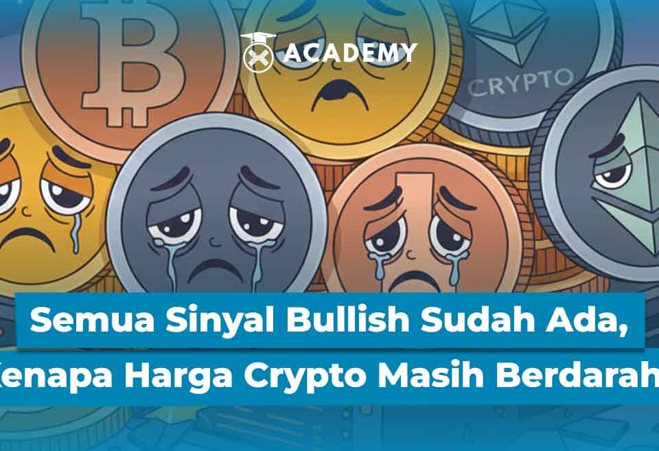 Semua Sinyal Bullish Sudah Ada, Kenapa Harga Crypto Masih Berdarah?