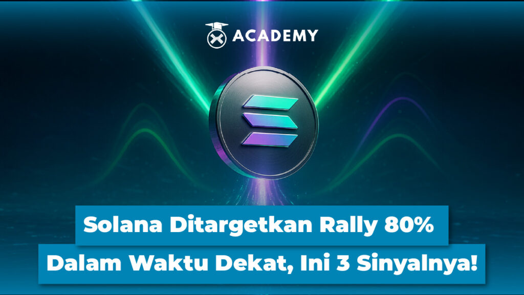 Solana Ditargetkan Rally 80% Dalam Waktu Dekat, Ini 3 Sinyalnya!
