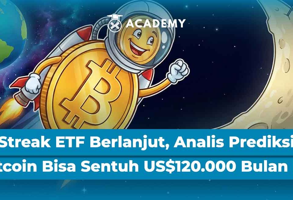 Streak ETF Berlanjut, Analis Prediksi Bitcoin Bisa Sentuh US$120.000 Bulan Ini