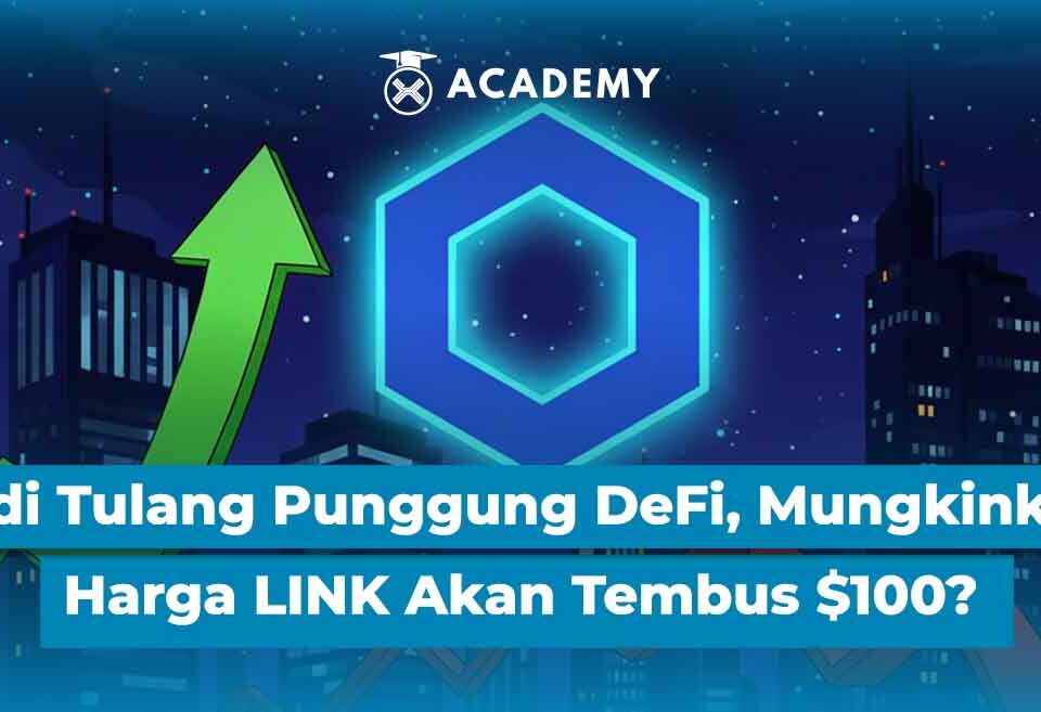 Jadi Tulang Punggung DeFi, Mungkinkah Harga LINK Akan Tembus $100?
