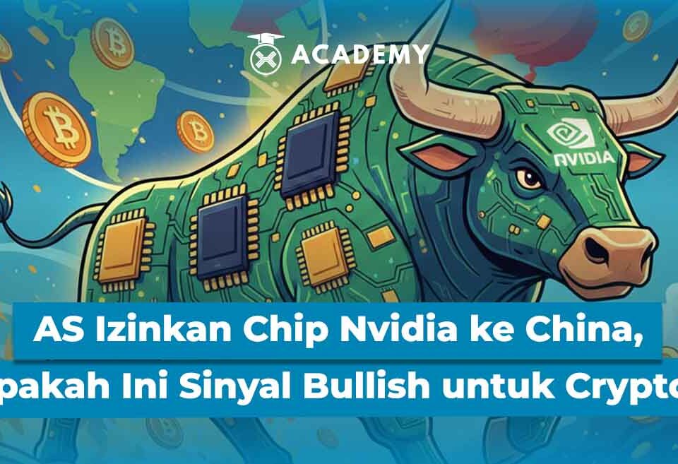 AS Izinkan Chip Nvidia ke China, Apakah Ini Sinyal Bullish untuk Crypto?