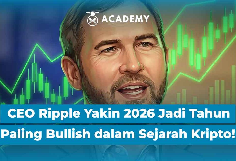 CEO Ripple Yakin 2026 Jadi Tahun Paling Bullish dalam Sejarah Kripto!