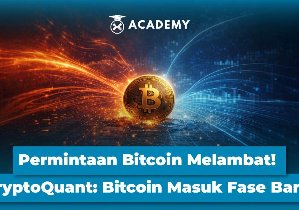 Permintaan Bitcoin Melambat! CryptoQuant: Bitcoin Masuk Fase Baru!