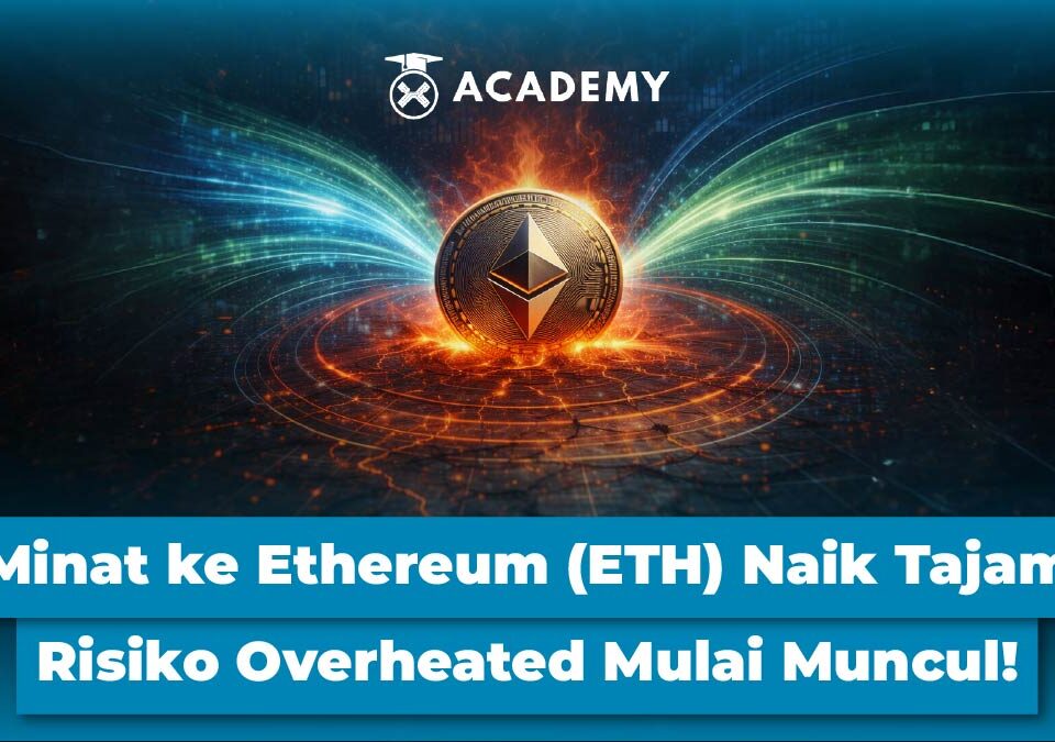 Minat ke Ethereum (ETH) Naik Tajam, Risiko Overheated Mulai Muncul!