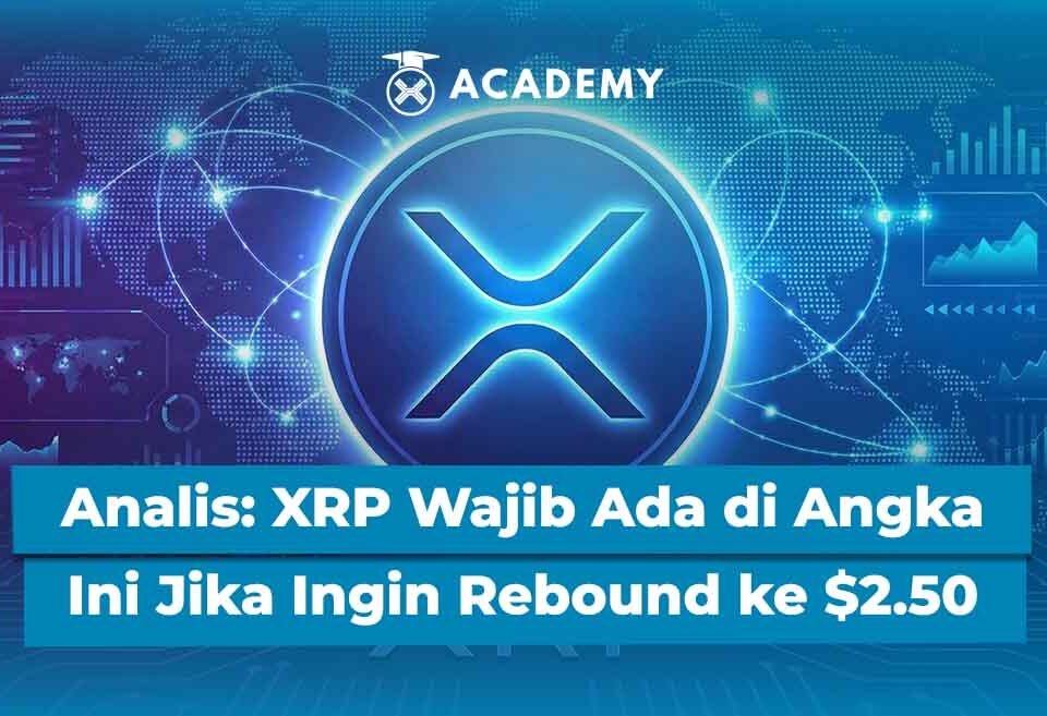 Analis: XRP Wajib Ada di Angka Ini Jika Ingin Rebound ke $2.50