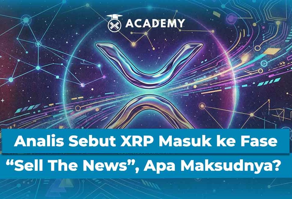 Analis Sebut XRP Masuk ke Fase “Sell The News”, Apa Maksudnya?