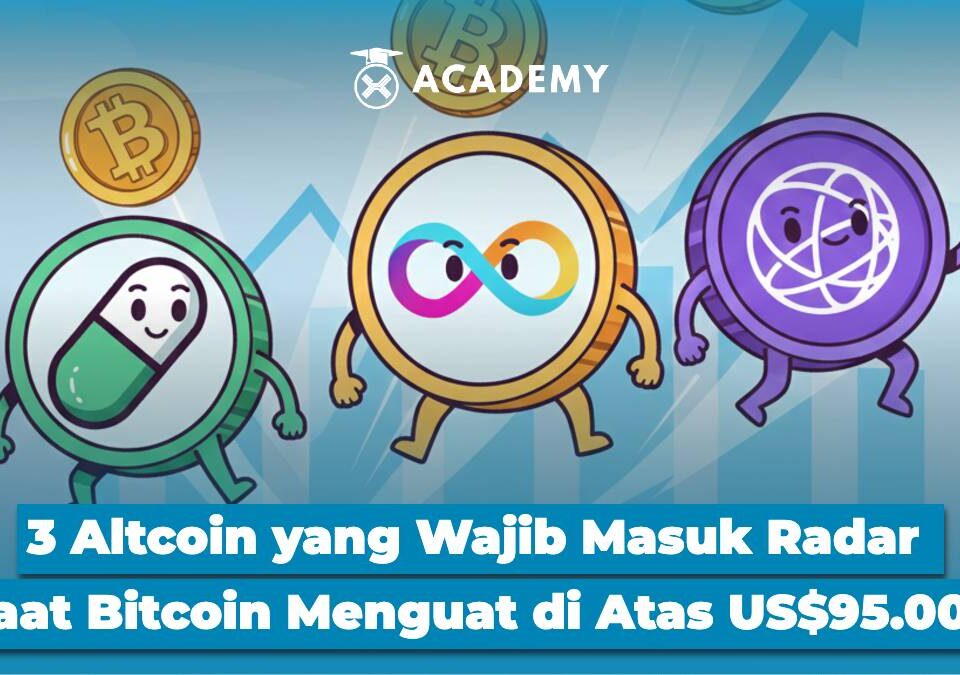 3 Altcoin yang Wajib Masuk Radar Saat Bitcoin Menguat di Atas US$95.000