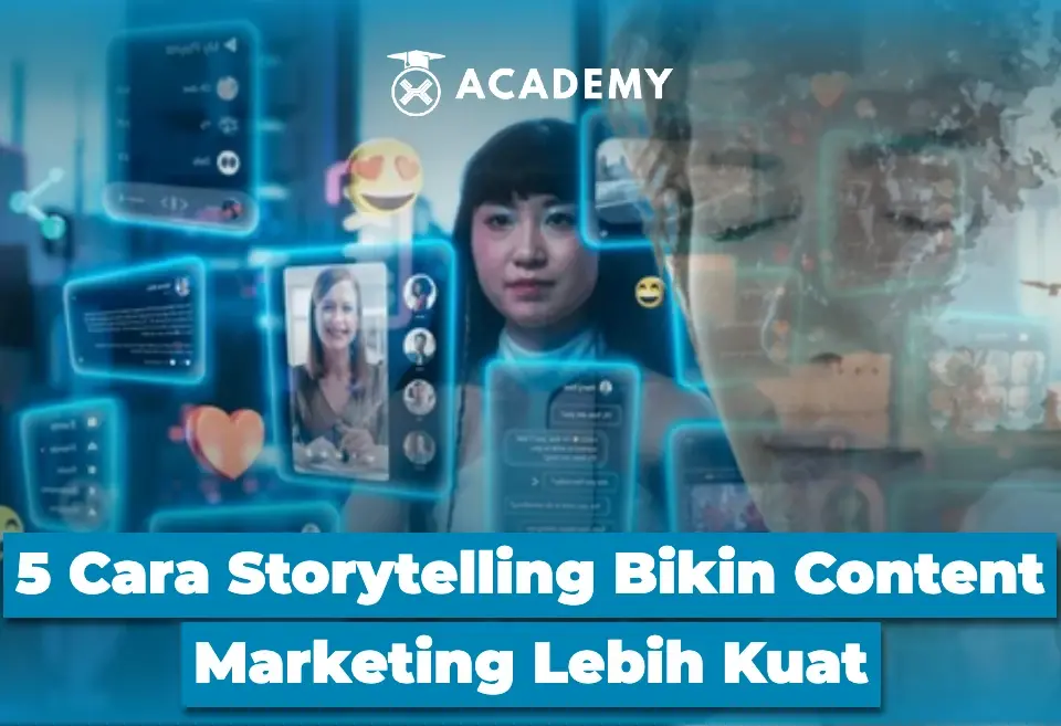 5 Cara Storytelling Bikin Content Marketing Lebih Kuat