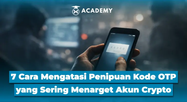 7 Cara Mengatasi Penipuan Kode OTP yang Sering Menarget Akun Crypto
