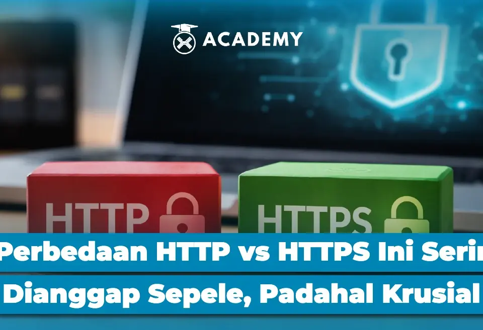7 Perbedaan HTTP vs HTTPS yang Sering Dianggap Sepele, Padahal Krusial