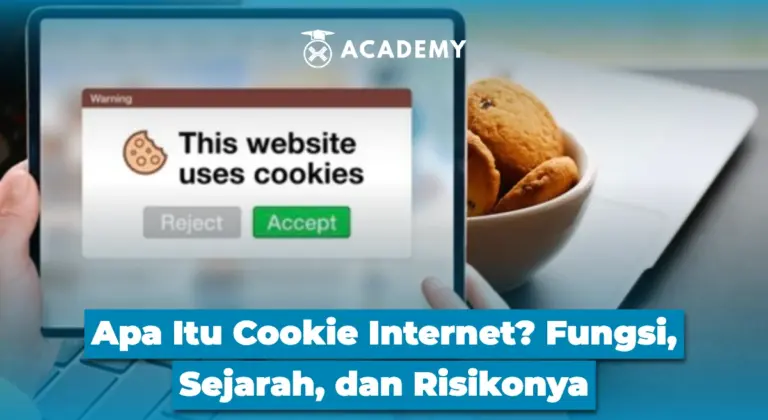 Apa Itu Cookie Internet? Fungsi, Sejarah, dan Risikonya