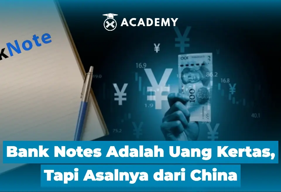 Bank Notes Adalah Uang Kertas, Tapi Asalnya dari China