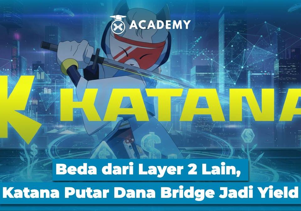 Beda dari Layer 2 Lain, Katana Putar Dana Bridge Jadi Yield