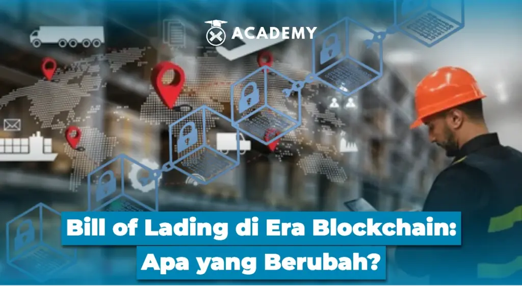 Bill of Lading di Era Blockchain Apa yang Berubah?