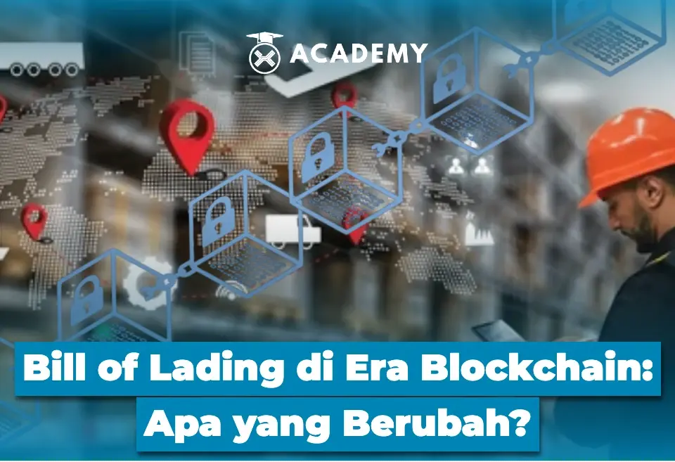 Bill of Lading di Era Blockchain Apa yang Berubah?