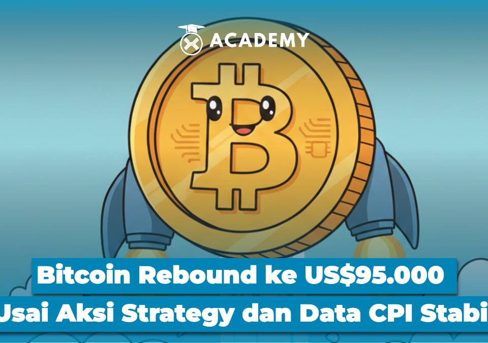 Bitcoin Rebound ke US$95.000 Usai Aksi Strategy dan Data CPI Stabil