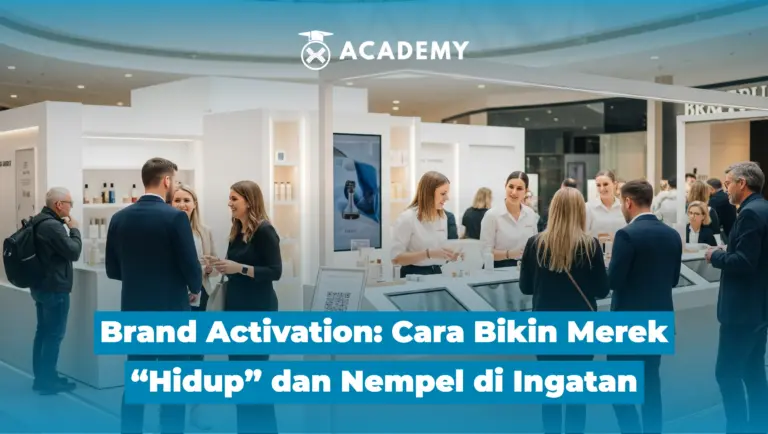 Brand Activation: Cara Bikin Merek “Hidup” & Nempel di Ingatan