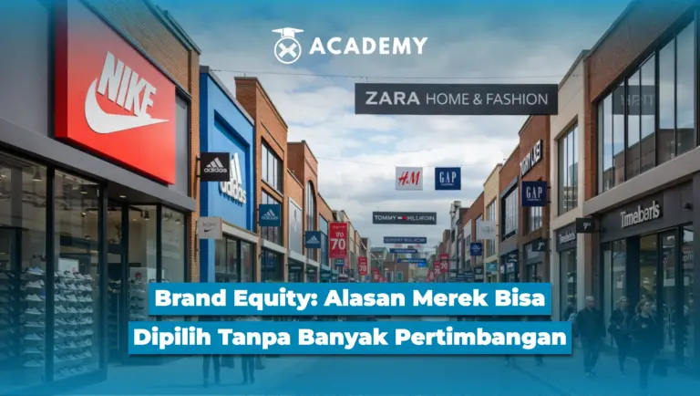 Brand Equity: Alasan Merek Bisa Dipilih Tanpa Banyak Pertimbangan