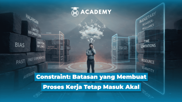 Constraint: Batasan yang Membuat Proses Kerja Tetap Masuk Akal
