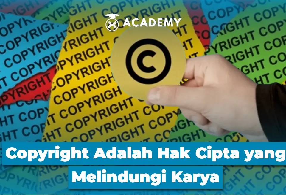 Copyright Adalah Hak Cipta yang Melindungi Karya