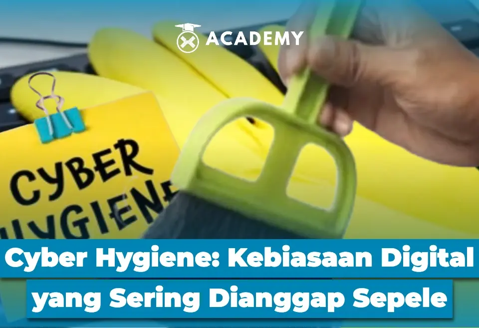 Cyber Hygiene Kebiasaan Digital yang Sering Dianggap Sepele